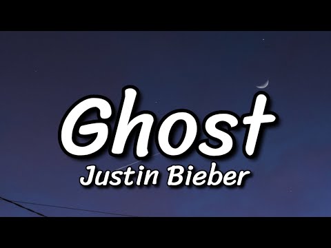 Justin Bieber - Ghost (Lyrics)