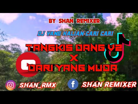 DJ TANGKIS DANG V2 X DARI YANG MUDA 2023🎶🎶 || yang kalian cari cari💯 ||__shan remixer