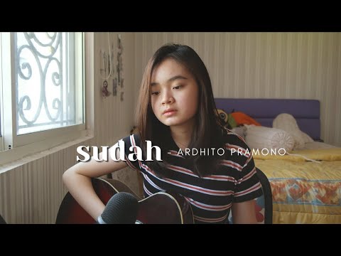 SUDAH - ARDHITO PRAMONO (OST. STORY OF KALE) | #SEIVABELCOVER