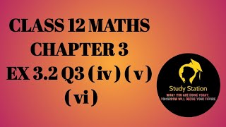 NCERT SOLUTIONS / Class 12 maths chapter 3 Ex 3.2 Q3 ( iv ) ( v ) ( vi )