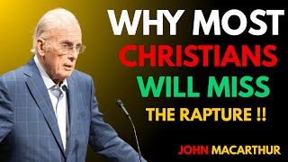 "Why Most Christians Will Miss the Rapture"– John MacArthur Motivational Speech #motivationalfaith 🔥