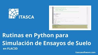 Rutinas en Python para Simulación de Ensayos de Suelos | FLAC3D | ITASCA Software Academy