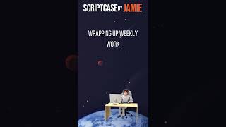 End Your Week on a High with Scriptcase