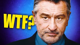 WTF Happened to ROBERT DE NIRO?