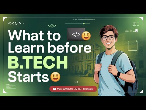 📚 𝗪𝗵𝗮𝘁 𝘁𝗼 𝗟𝗲𝗮𝗿𝗻 𝗕𝗲𝗳𝗼𝗿𝗲 𝗕.𝗧𝗲𝗰𝗵 𝗦𝘁𝗮𝗿𝘁𝘀 🎓 | 𝗘𝗔𝗣𝗖𝗘𝗧 𝗦𝘁𝘂𝗱𝗲𝗻𝘁𝘀 𝗠𝘂𝘀𝘁 𝗪𝗮𝘁𝗰𝗵! 💡🔥