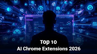 10 AI Chrome Extensions You Should Be Using in 2026 (Save Hours Every Day!)
