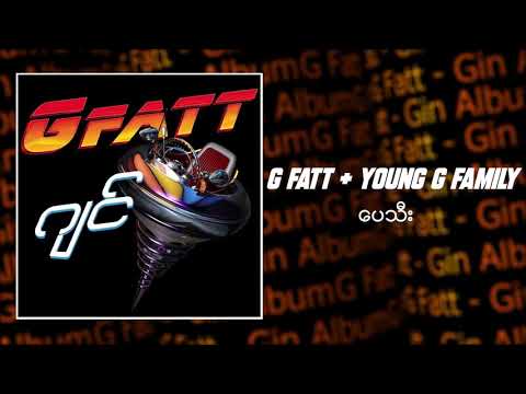 G Fatt - ပေသီး (Audio)