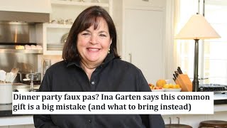 Dinner party faux pas? Ina Garten says this common gift is a big mistake (and what to bring instead)