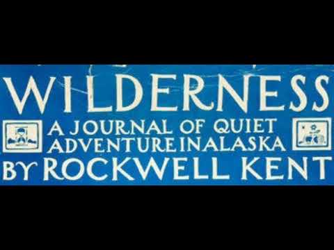 Part 3 | Wilderness: A Journal of Quiet Adventure in Alaska | Rockwell Kent