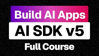 AI SDK v5 Full Course - Beginner to Advanced