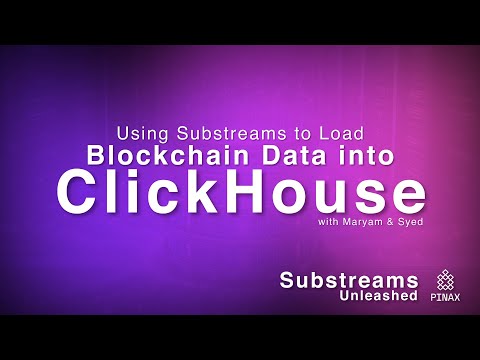 Substreams Unleashed: Loading Blockchain Data into ClickHouse w/ Maryam & Syed