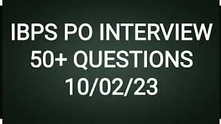 IBPS PO INTERVIEW 50+ Questions 10/02/23 #ibps #interview #ibpspo #sbipo #rrb #bank #LIC
