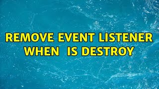 Remove event listener when $scope is destroy (2 Solutions!!)