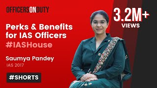 Perks & Benefits for IAS Officers - IAS Saumya Pandey #IASHouse #IASOffice