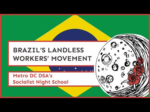 Brazil’s Landless Workers’ Movement | Socialist Night School
