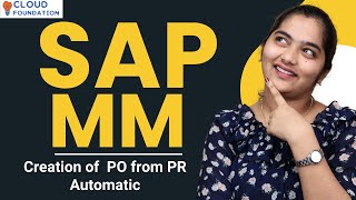 Creation of PO from PR Automatic in SAP MM | SAP MM Online Training | SAP MM | CloudFoundation