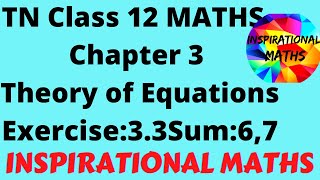 TN Class 12 Maths Chapter 3 (Theory of Equations) Exercise 3.3 Sum 6 and 7 | INSPIRATIONAL MATHS |