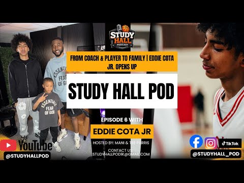 Study Hall Ep. 6 | From Coach & Player to FAMILY | Eddie Cota Jr. Opens Up