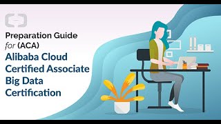 Alibaba Cloud  ACA BigData Certification Part - 1  |  ACA BigData |  Alibaba Cloud Certification