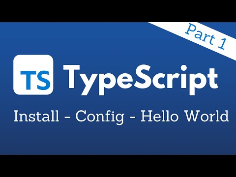 TypeScript Crash Course Part 1 – Install, Configure, Hello World