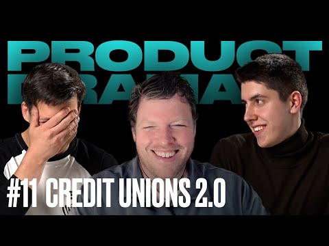Credit unions in the digital age (Product Drama Episode 11)