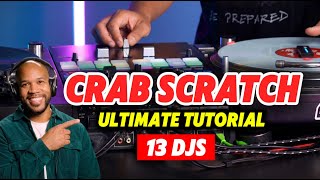 How To Master Crab Scratch - 13 DJ Tutorials