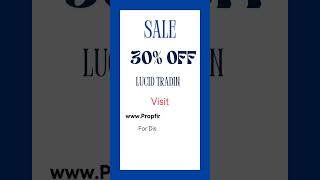 Lucid Trading 30% OFF #PropFirmPress #PropFirmDeals #Getfunded