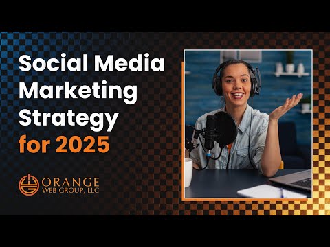 Social Media Marketing Strategy 2025