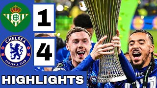 🔵Real Betis vs Chelsea (1-4) Extended HIGHLIGHTS | UEFA Conference League Final