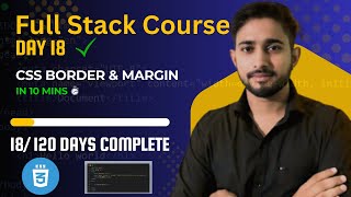 Day 18 - CSS Borders & Margins Explained in 10 Mins | Box Model Basics | Full Stack Course 2025