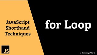#6 for Loop | JavaScript Shorthand Techniques