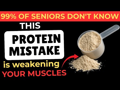 SENIORS, This Protein Mistake Is Silently Destroying Your Muscles Every Day!