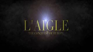 L'aigle: conquest of Europe Trailer