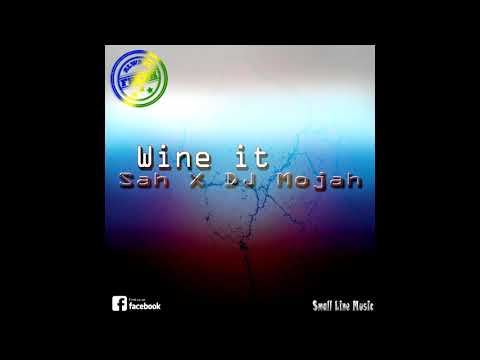 Wine it - Sah X Dj Mojah@Small Line Records