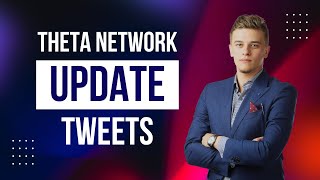 THETA NETWORK TWEET UPDATES !!!
