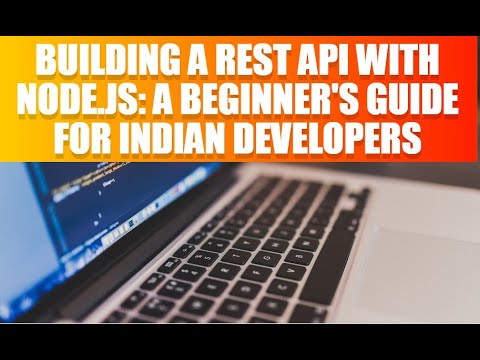 Building a REST API with Node.js: A Beginner's Guide for Indian Developers