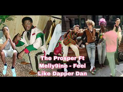 The Propsper Ft Melly9ine - Feel Like Dapper Dan