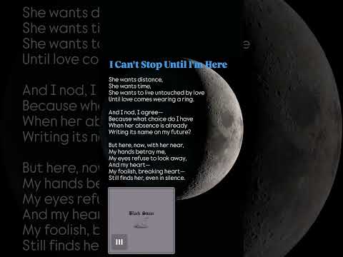 I Can't Stop Until I'm Here | #love #stop #here #poeam #poetry #bookof #BookOf