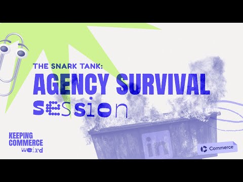 The Snark Tank: Agency Survival Session
