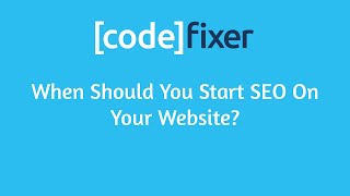 When Should You Start SEO On Your Website? SEO Questions Answered