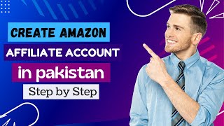 How To Create an Amazon Affiliate Account in Pakistan 2023 | Amazon Affiliate Account Kaise Banaye