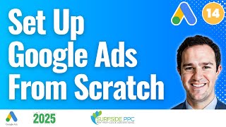 How to Set Up Google Ads from Scratch For Beginners - Getting Started With Google Ads