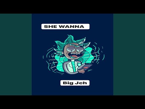 She Wanna