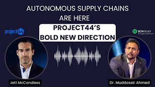 Autonomous Supply Chains Are Here – project44’s Bold New Direction | # JettMcCandless #p44