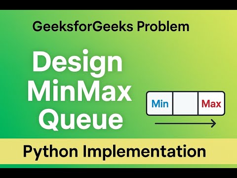 Design MinMax Queue | GeeksforGeeks Problem Solution