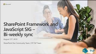 SharePoint PnP - SPFx and JavaScript community call - 15th of August 2019