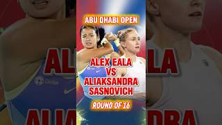 ALEX EALA VS ALIAKSANDRA SASNOVICH ABU DHABI OPEN ROUND OF 16 🇵🇭🔥 #alexeala #tennis #shorts