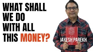 Models of allocating wealth, serving and giving back w/ Jayesh Parekh
