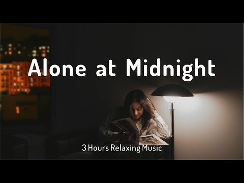 Soothing Piano Music ▶️ Alone at Midnight 🌙 Enjoy a quiet moment to yourself