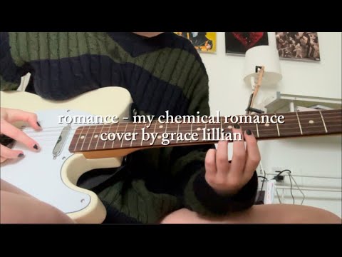 romance - my chemical romance (cover by grace lillian)